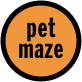 pet
maze